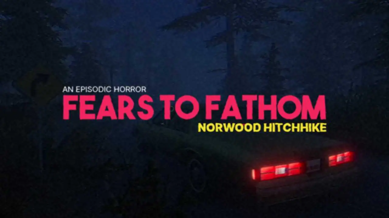 Download Fears to Fathom: Norwood Hitchhike